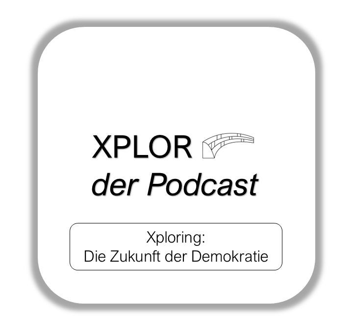 Xploring: Die Zukunft der Demokratie