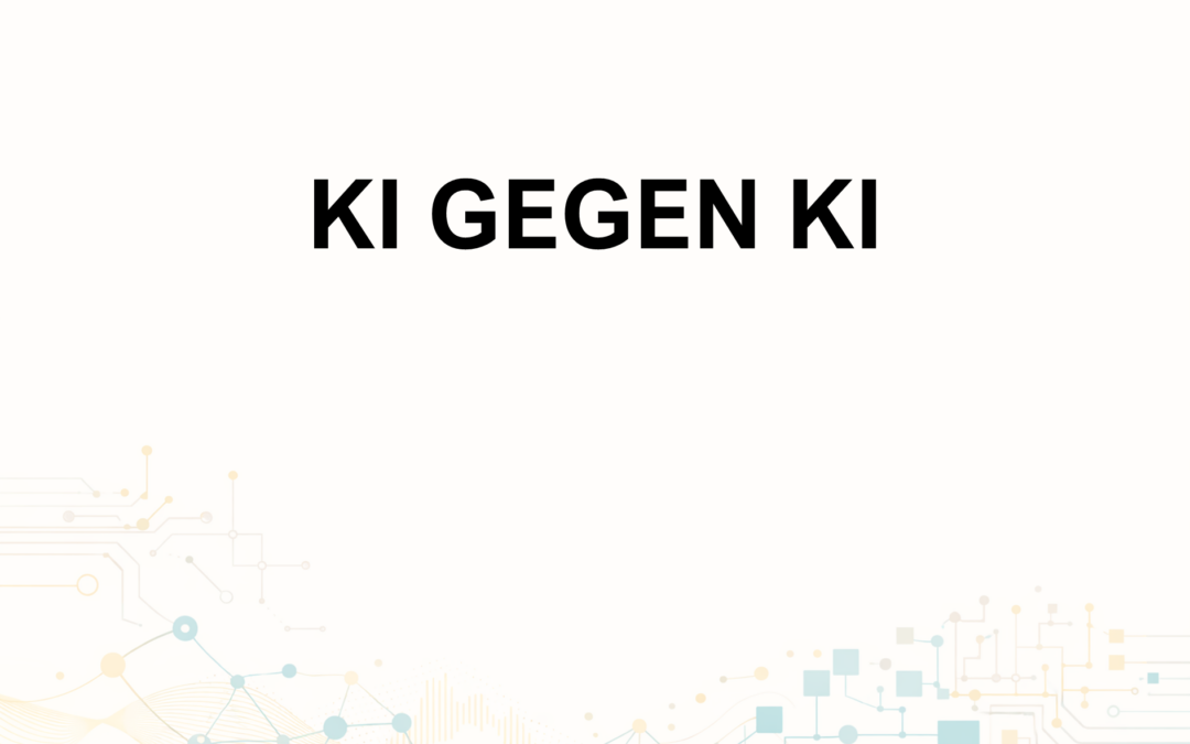 Aspekte der KI: KI gegen KI