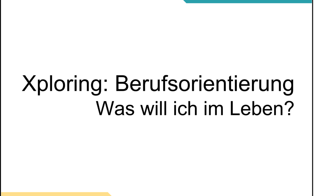 Xploring: Berufsorientierung | Workshop in Kooperation mit Lern-Fair e.V.